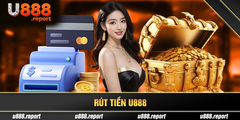 rút tiền tại U888