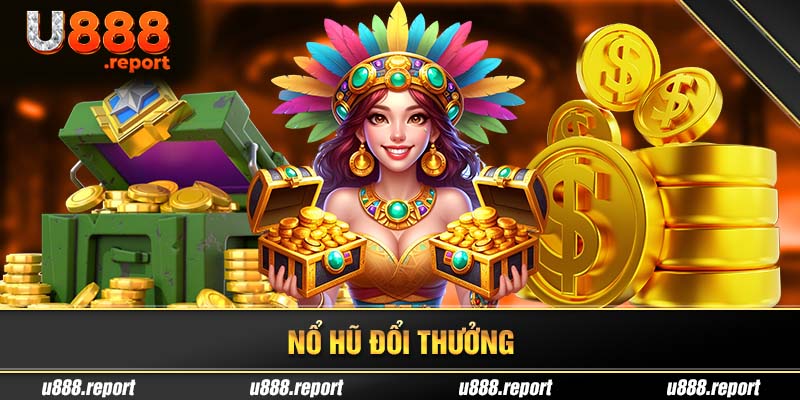 Nổ hũ đổi thưởng