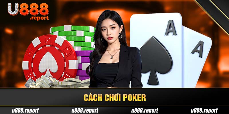 cách chơi poker