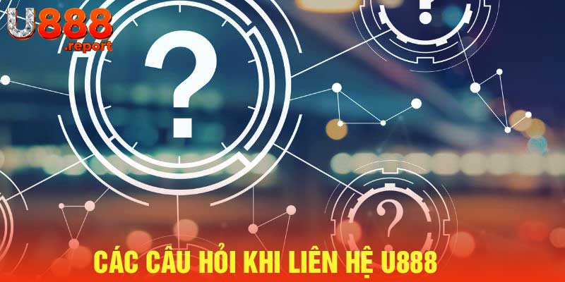 FAQ - Giải đáp thắc mắc cho cược thủ tại U888