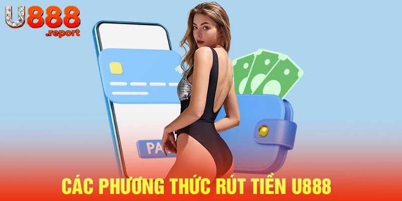 phương thức rút tiền u888
