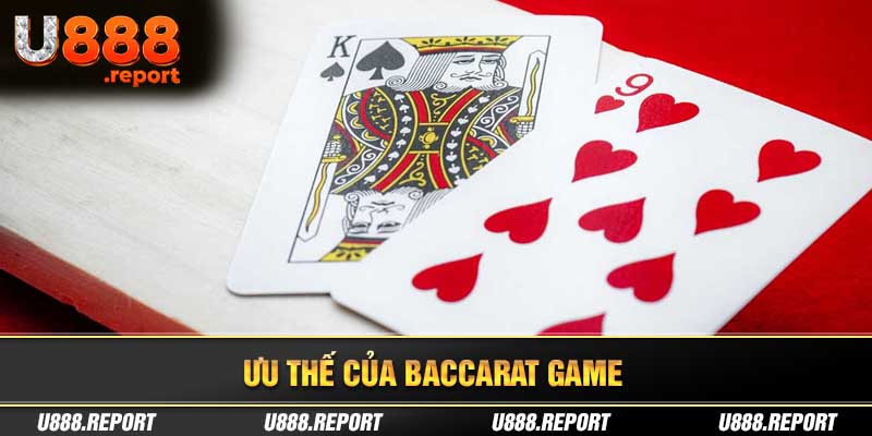 Ưu thế của Baccarat game U888 sở hữu