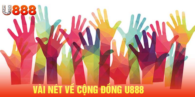 Vài nét về cộng đồng U888